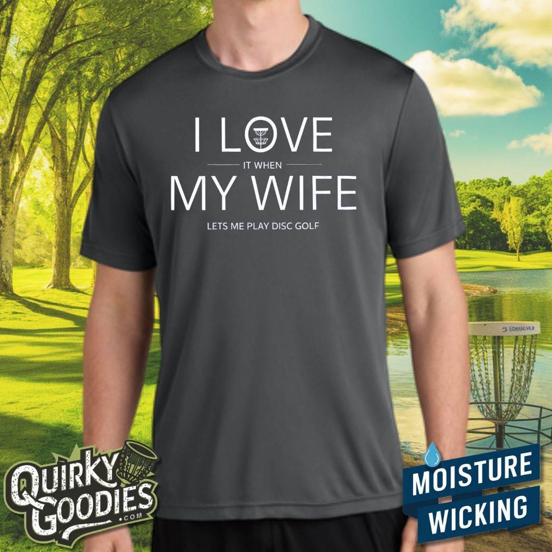 I Love My Wife - Sweat-Wicking T-Shirt