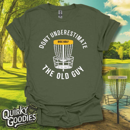 Don't Underestimate the Old Guy T-Shirt