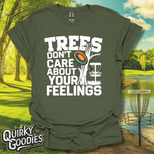 Trees Don't Care About Your Feelings T-Shirt