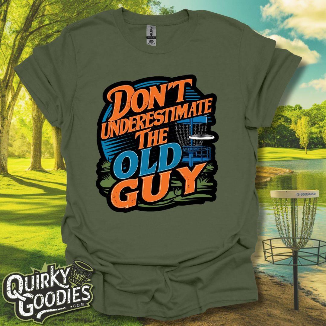 Don't Underestimate the Old Guy v2 T-Shirt