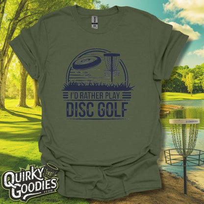 I'd Rather Play Disc Golf v2 T-Shirt