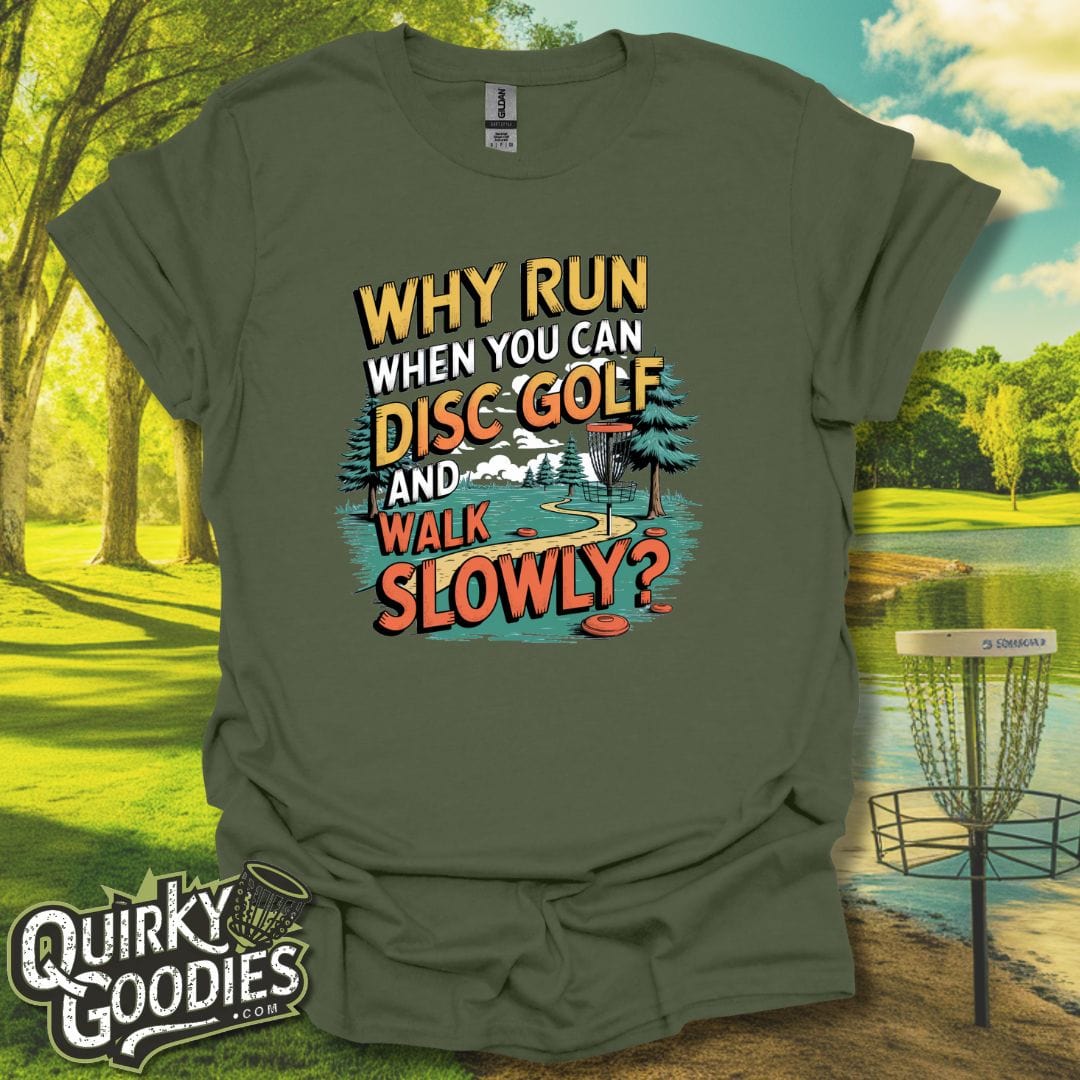 Why Run When You Can Play Disc Golf and Walk Slowly v2 T-Shirt