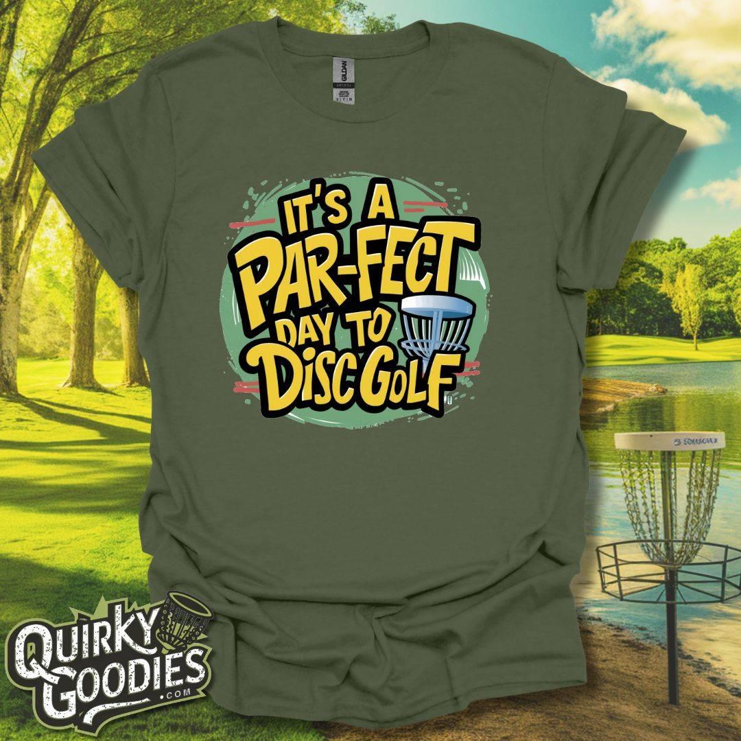 It's a Par-fect Day To Disc Golf T-Shirt