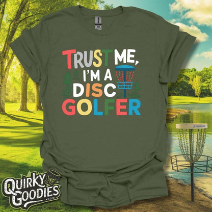 Trust Me I'm A Disc Golfer T-Shirt