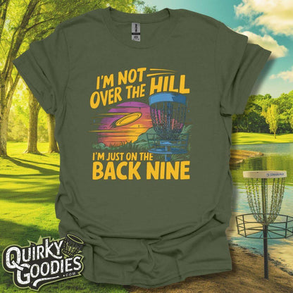 I'm Not Over The Hill, I'm on the Back Nine T-Shirt