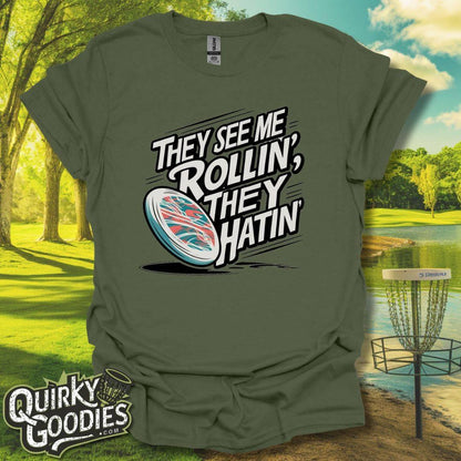 They See Me Rollin' They Hatin' T-Shirt