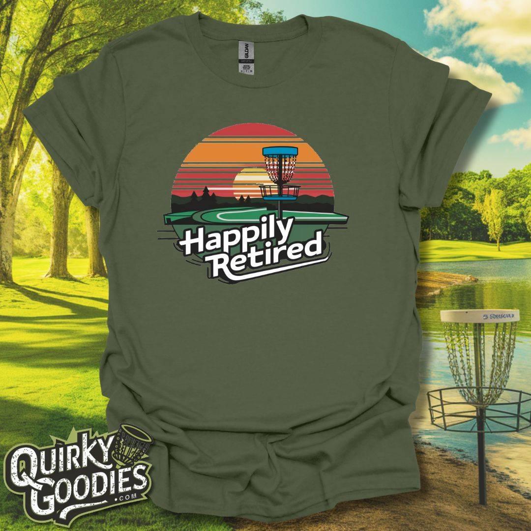 Happily Retired T-Shirt