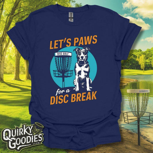 Let's Paws For A Disc Break T-Shirt