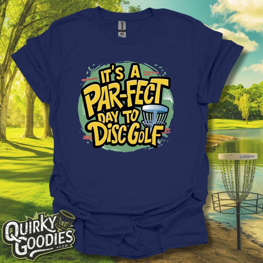 It's a Par-fect Day To Disc Golf T-Shirt