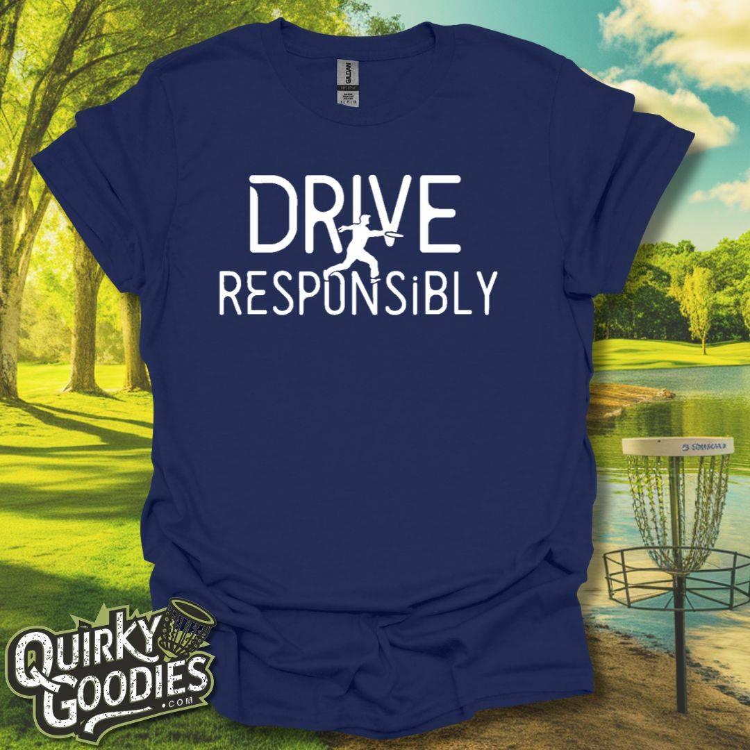 Drive Responsibly Disc Golf T-Shirt