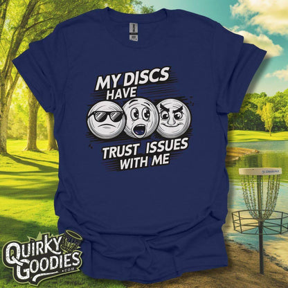 My Discs Have Trust Issues T-Shirt