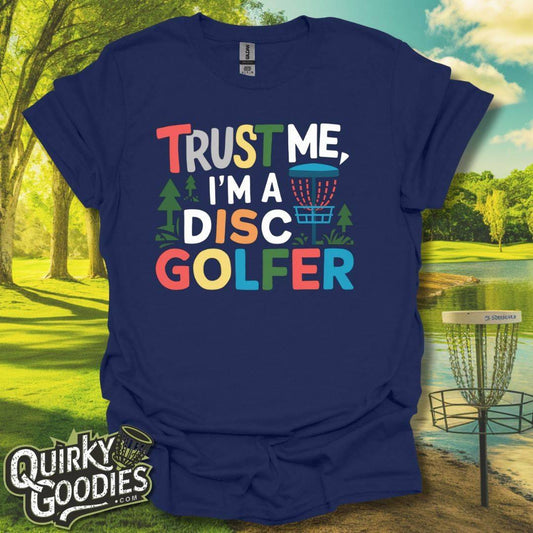 Trust Me I'm A Disc Golfer T-Shirt