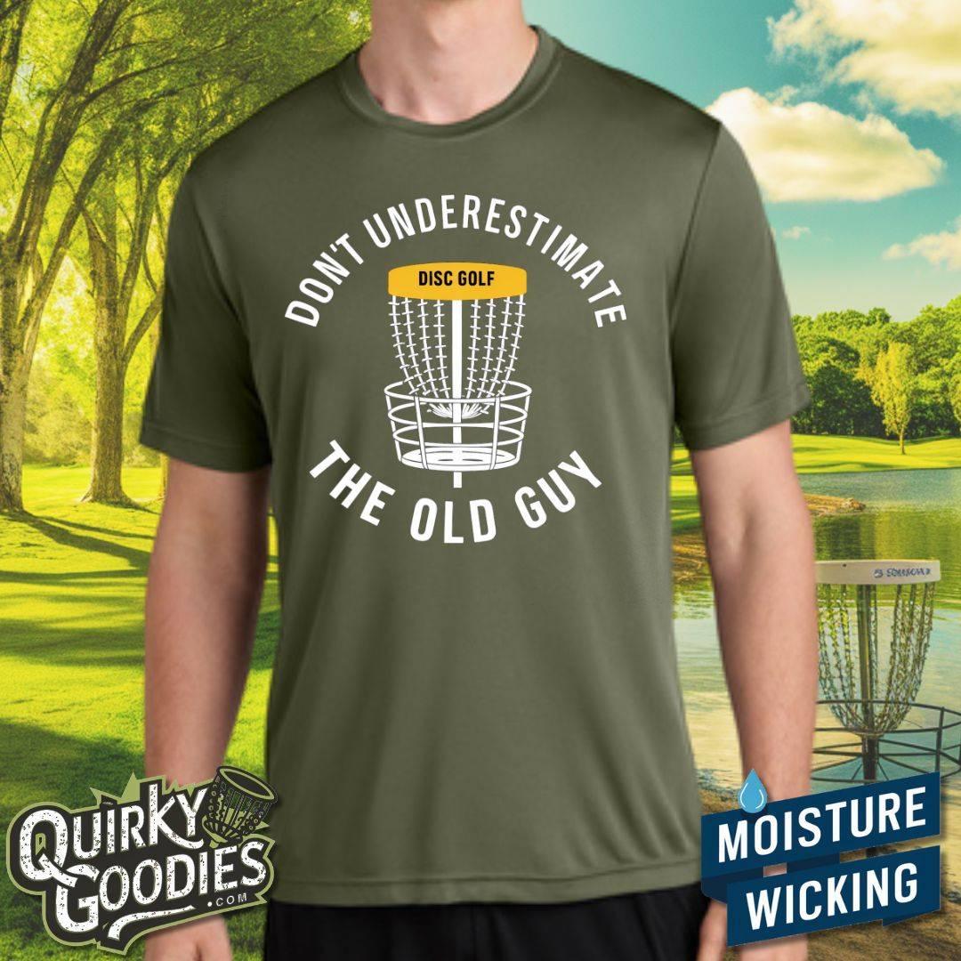 Don't Underestimate the Old Guy Sweat-Wicking T-Shirt