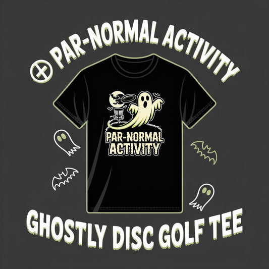 Par-Normal Activity Ghost Disc Golf T-Shirt