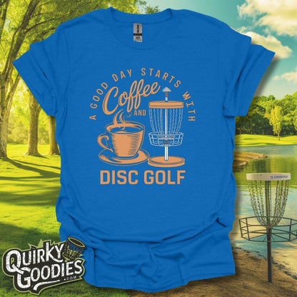 A Good Day Starts With Coffee And Disc Golf T-Shirt