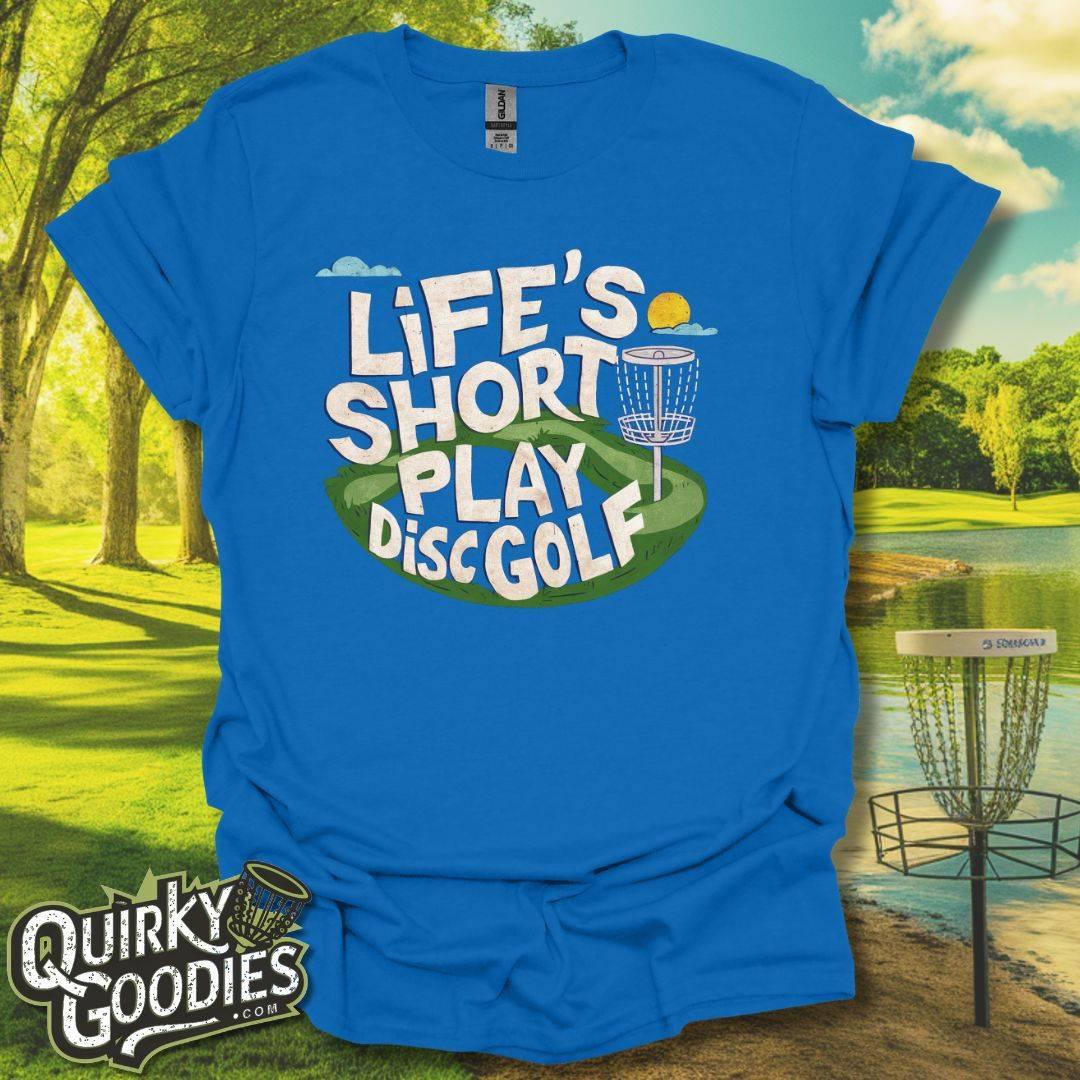 Lifes Short Play Disc Golf T-Shirt