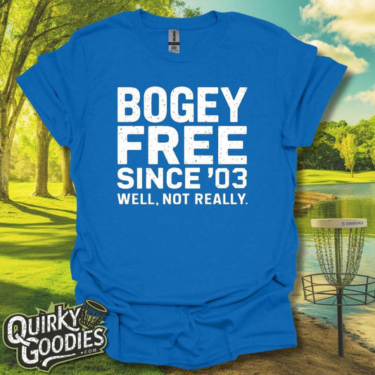 Bogey Free Since '03 Not Really T-Shirt