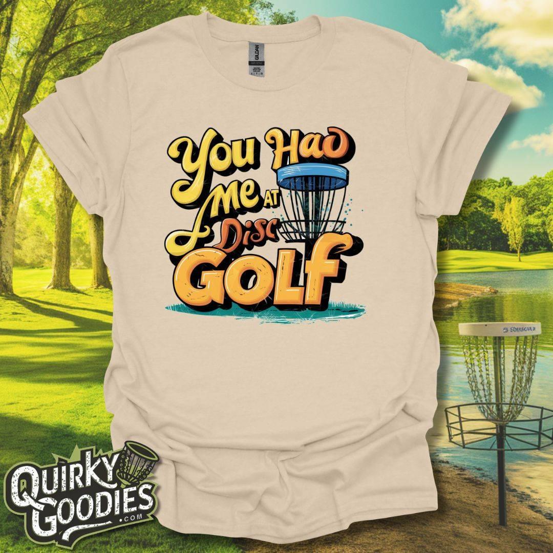 You Had Me At Disc Golf T-Shirt