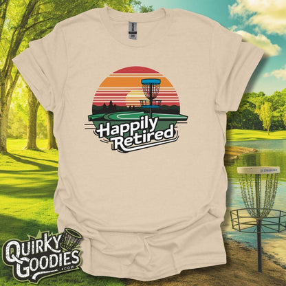 Happily Retired T-Shirt