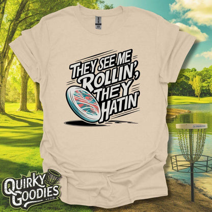 They See Me Rollin' They Hatin' T-Shirt