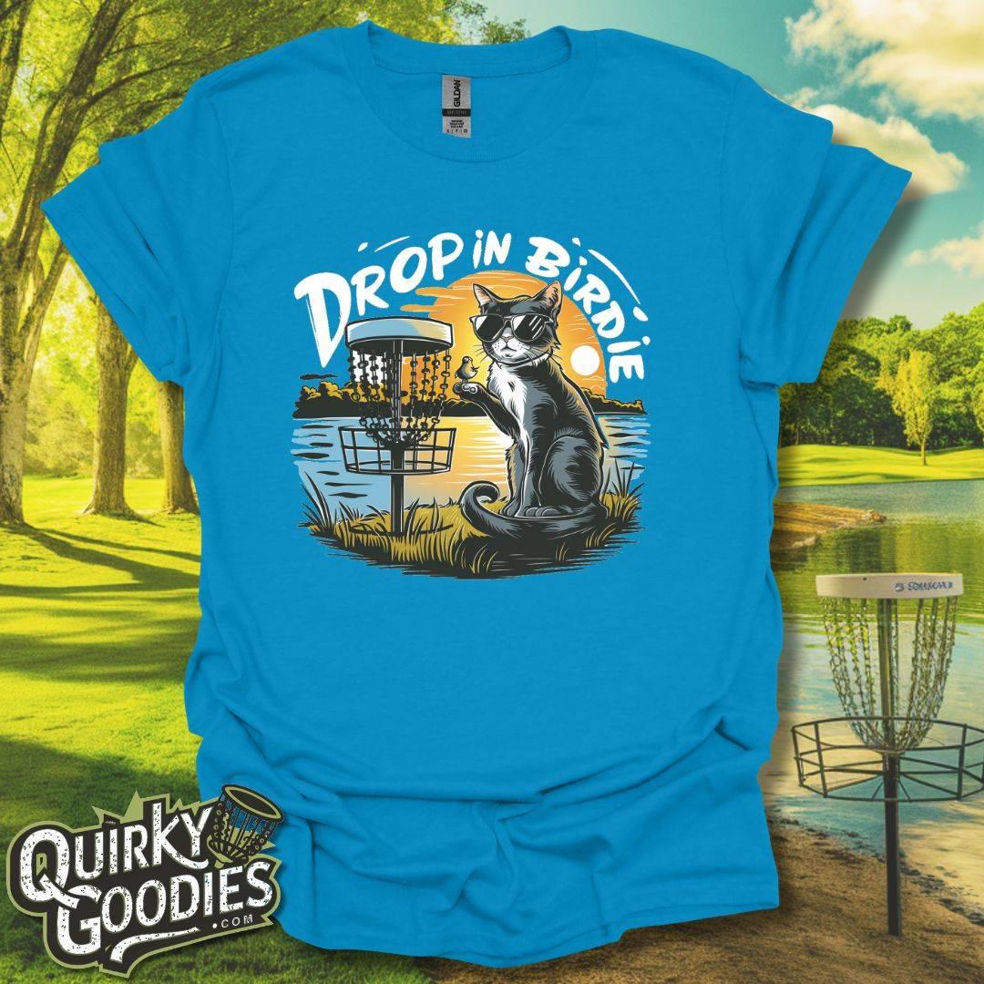 Drop In Birdie - Funny Cat Shirt - Gift for Disc Golf and Cat Lovers T-Shirt