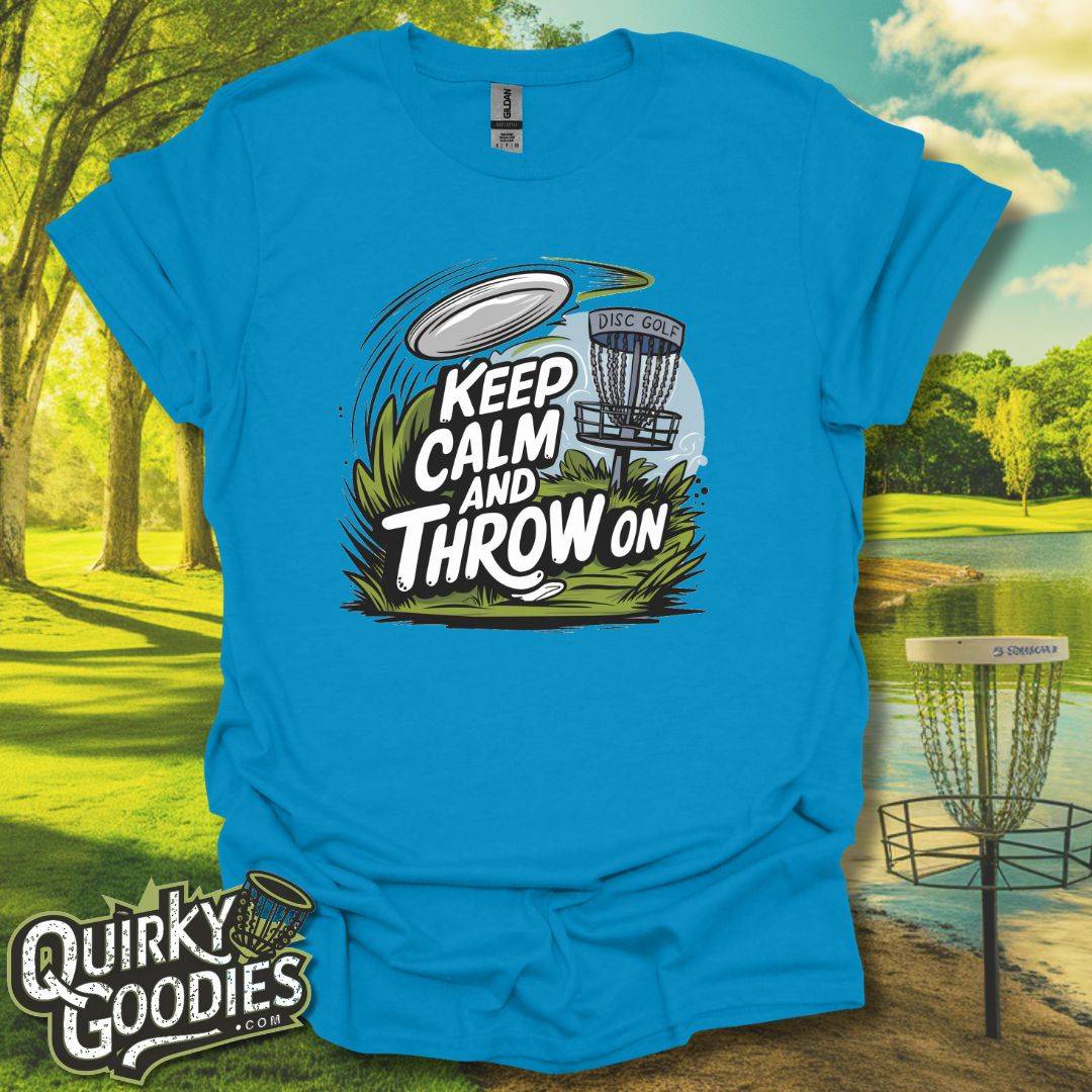 Keep Calm and Throw On T-Shirt