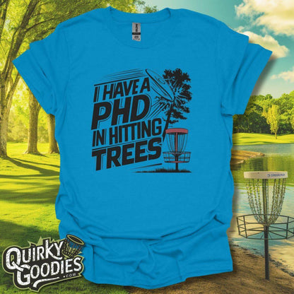 I Have A PhD In Hitting Trees Disc Golf T-Shirt