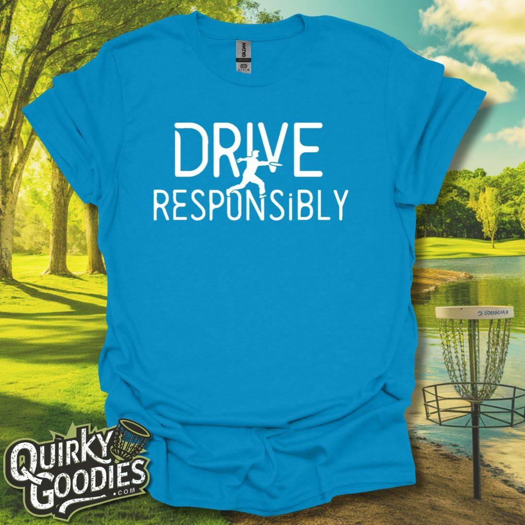 Drive Responsibly Disc Golf T-Shirt