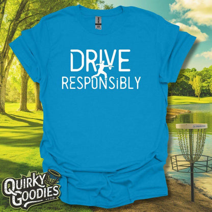 Drive Responsibly Disc Golf T-Shirt