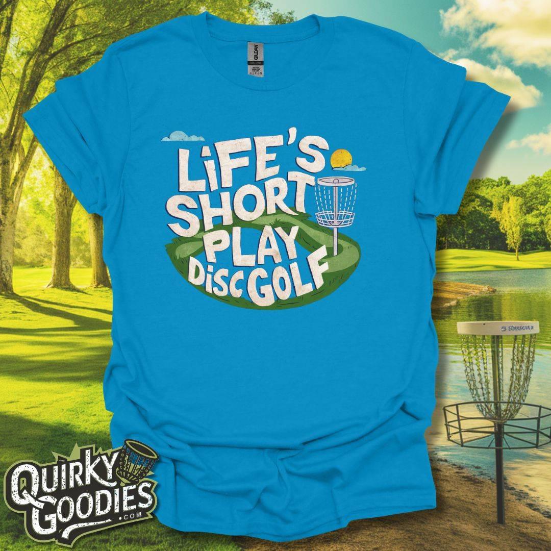 Lifes Short Play Disc Golf T-Shirt