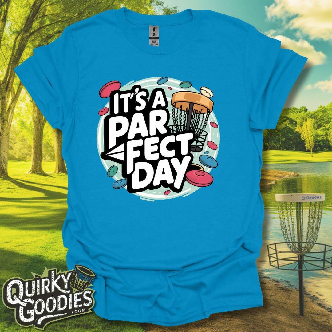 It's a PAR-fect Day T-Shirt