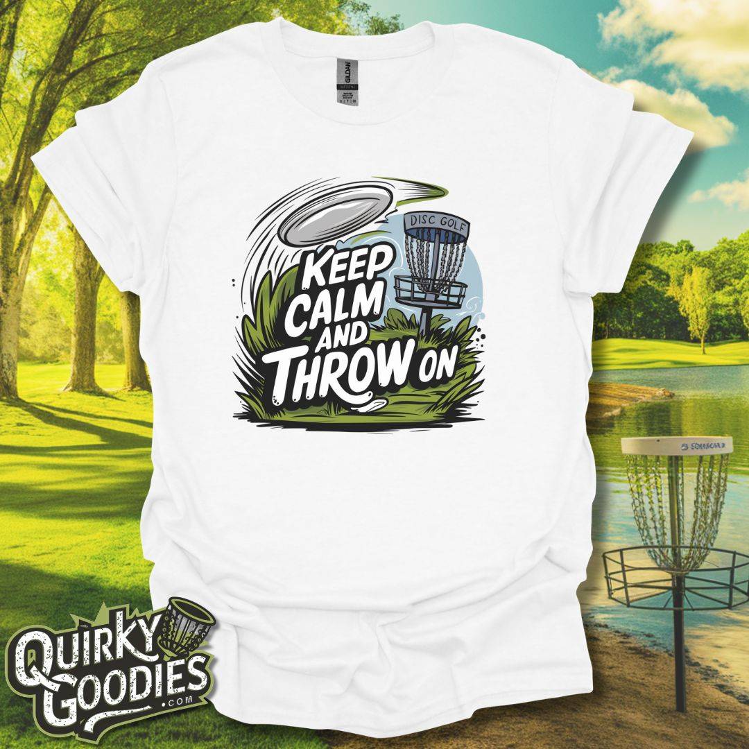 Keep Calm and Throw On T-Shirt