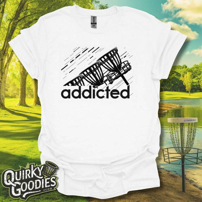 Addicted T-Shirt