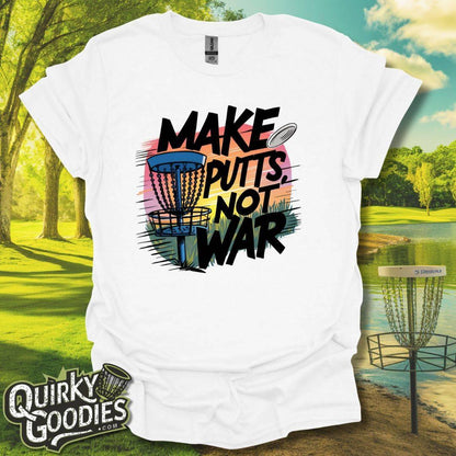 Make Putts, Not War T-Shirt