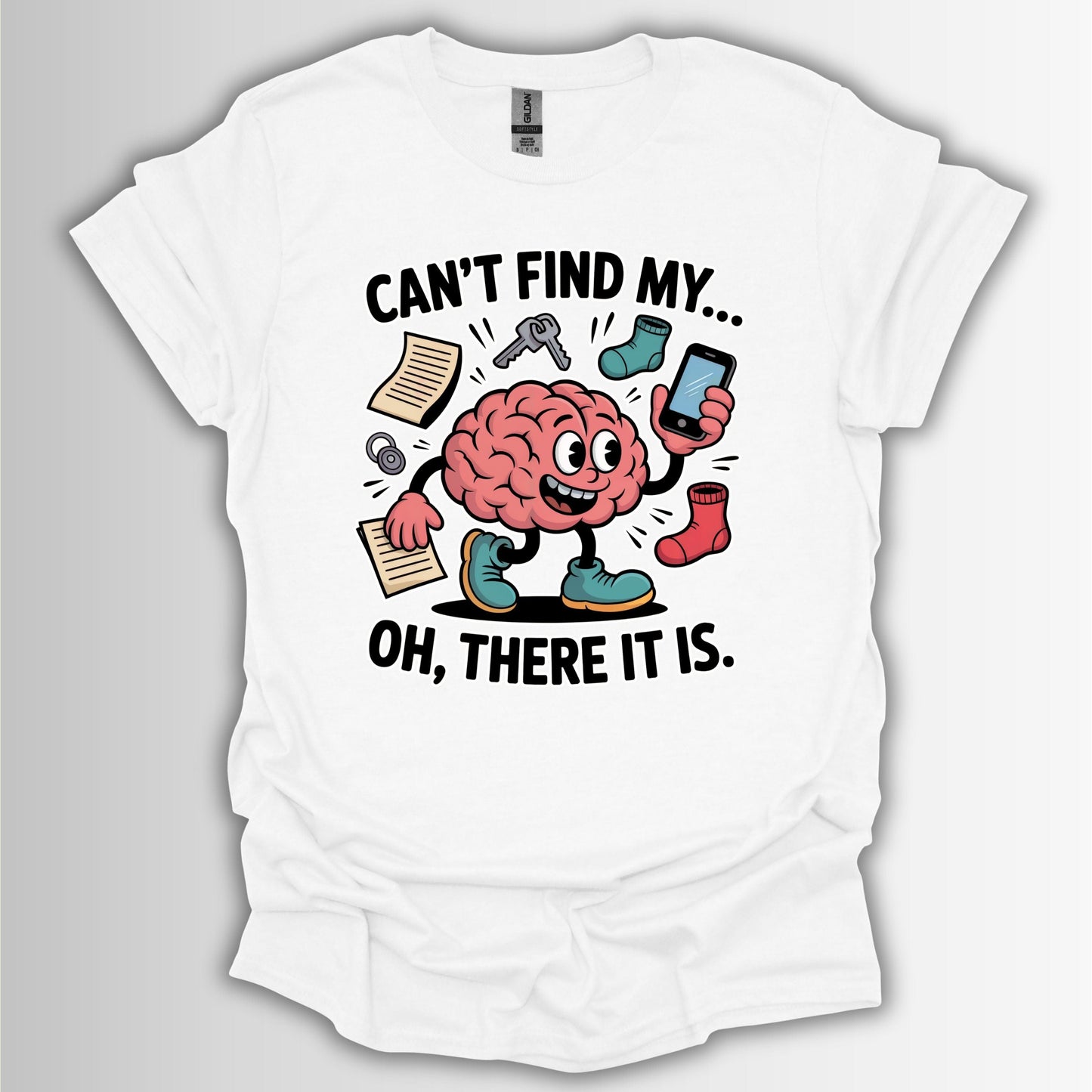 Can’t Find My… Oh, There It Is T-Shirt – Funny ADHD Brain Design