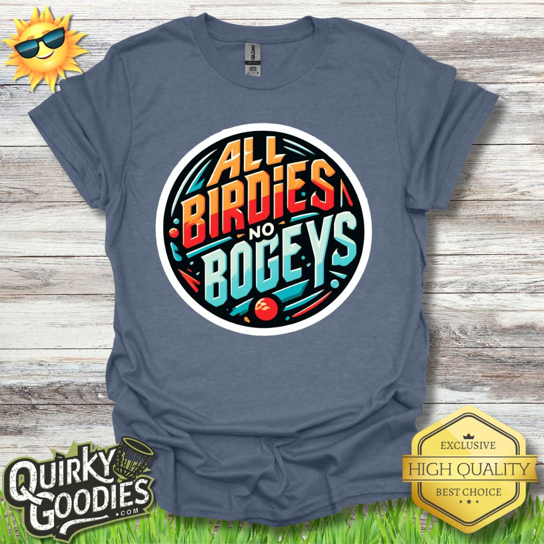 All Birdies No Bogeys T - Shirt - Quirky Goodies