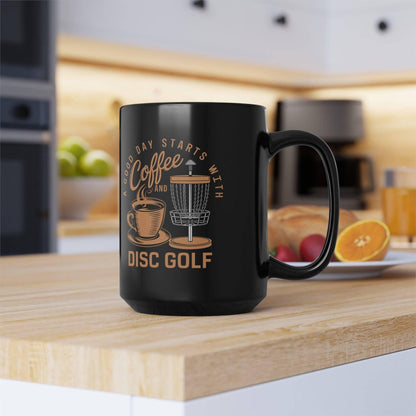 Funny Disc Golf Mug - A Good Day Starts with Coffee and Disc Golf - Black Mug (11oz, 15oz) - Quirky Goodies