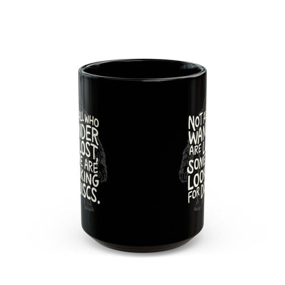 Funny Disc Golf Mug - Not All Who Wander Are Lost, Some Are Looking for Discs - Black Mug (11oz, 15oz) - Quirky Goodies