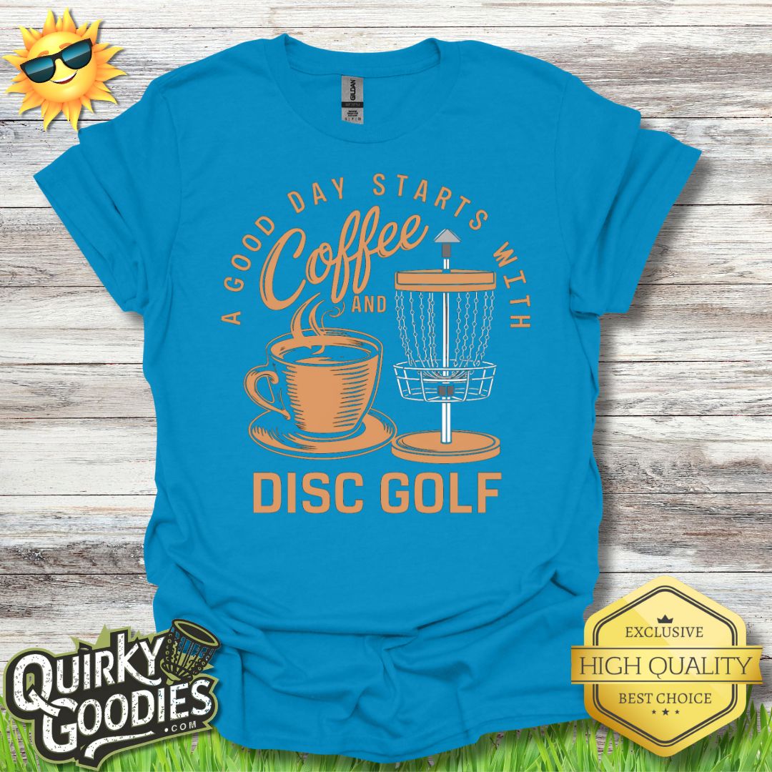 Funny Disc Golf Shirt - A Good Day Starts With Coffee And Disc Golf - Unisex Jersey Short Sleeve Tee - Quirky Goodies