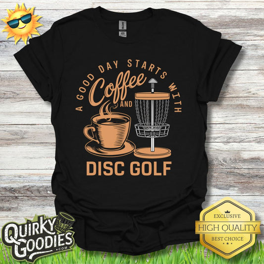 Funny Disc Golf Shirt - A Good Day Starts With Coffee And Disc Golf - Unisex Jersey Short Sleeve Tee - Quirky Goodies