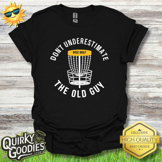 Funny Disc Golf Shirt - Don't Underestimate the Old Guy - Unisex Jersey Short Sleeve Tee - Quirky Goodies