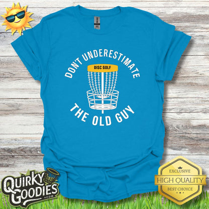 Funny Disc Golf Shirt - Don't Underestimate the Old Guy - Unisex Jersey Short Sleeve Tee - Quirky Goodies