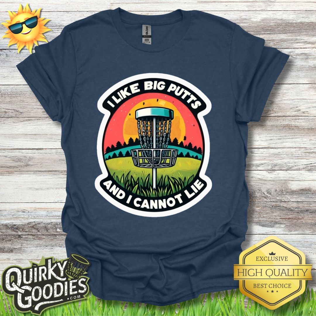 Funny Disc Golf Shirt - I like big putts and I cannot lie - Unisex Jersey Short Sleeve Tee - Quirky Goodies