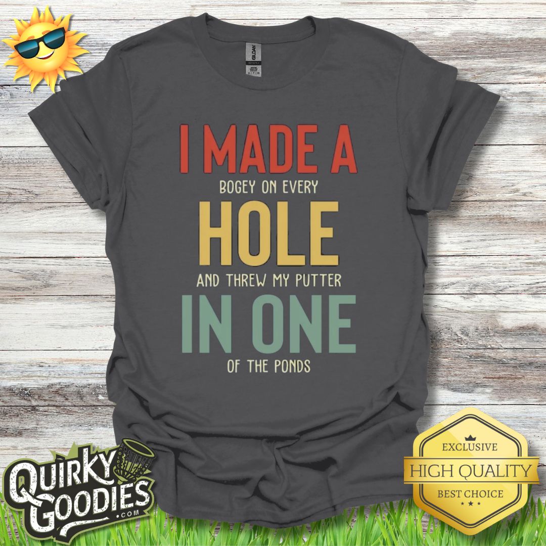Funny Disc Golf Shirt - I Made A Hole In One - Unisex Jersey Short Sleeve Tee - Quirky Goodies