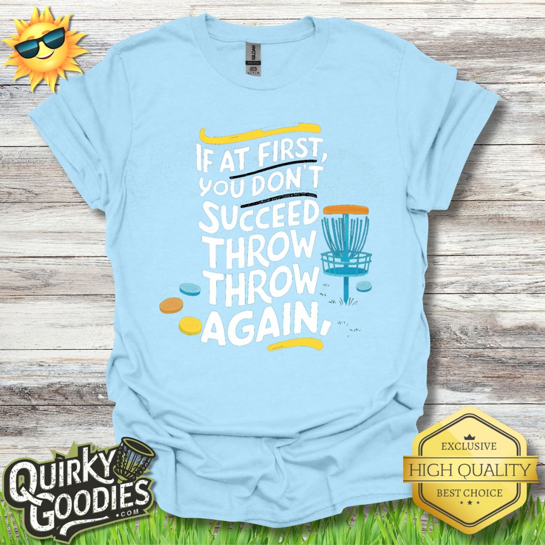 Funny Disc Golf Shirt - If At First You Don't Succeed Throw Throw Again v2 - Unisex Jersey Short Sleeve Tee - Quirky Goodies
