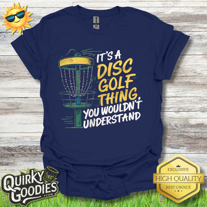 Funny Disc Golf Shirt - It's a Disc Golf Thing, You Wouldn't Understand - Unisex Jersey Short Sleeve Tee - Quirky Goodies