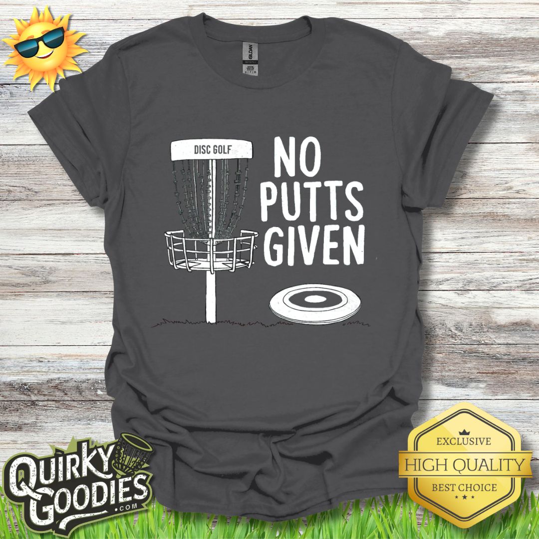 Funny Disc Golf Shirt - No Putts Given - Unisex Jersey Short Sleeve Tee - Quirky Goodies