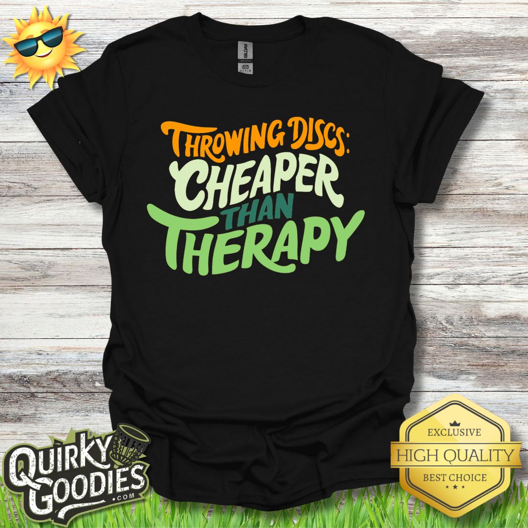 Funny Disc Golf Shirts - Throwing Discs Cheaper Than Therapy T - Shirt - Quirky Goodies