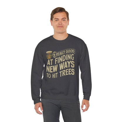 Funny Disc Golf Sweatshirt - I'm Really Good At Finding New Ways to Hit Trees - Unisex Heavy Blend™ Crewneck Sweatshirt - Quirky Goodies