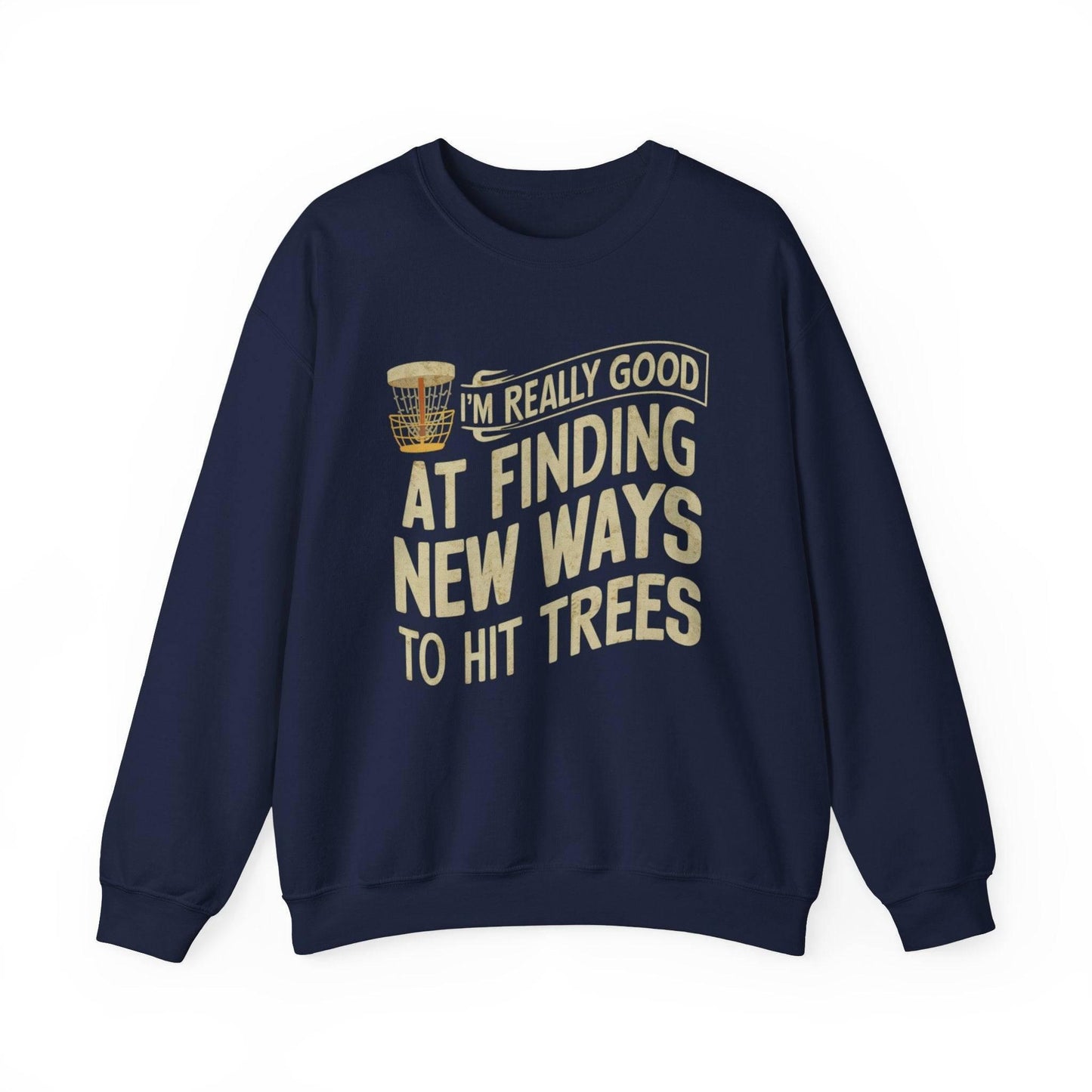 Funny Disc Golf Sweatshirt - I'm Really Good At Finding New Ways to Hit Trees - Unisex Heavy Blend™ Crewneck Sweatshirt - Quirky Goodies